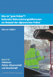 Schriftenreihe „Polizieren: Polizei, Wissenschaft und Gesellschaft“ Schriftenreihe „Polizieren: Polizei, Wissenschaft und Gesellschaft“